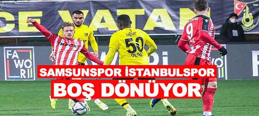 Yılport Samsunspor İstanbulspor Maçından Umduğunu Bulamadı