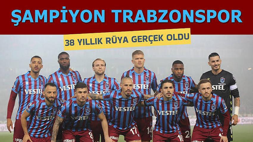 Trabzonspor'un  38 Yıl Sonra  Şampiyonluk  Özlemi Sona Erdi 