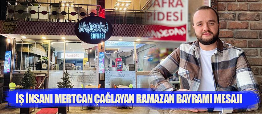 İş insanı Mertcan Çağlayan Ramazan Bayramı mesajı