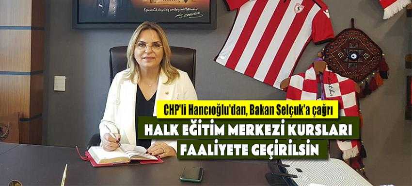 CHP'li Hancıoğlu'dan, Bakan Selçuk'a çağrı