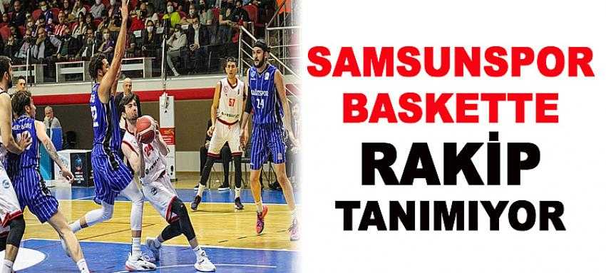 Samsunspor Baskette Rakip Tanımıyor